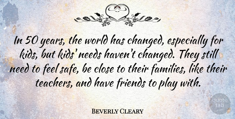 Beverly Cleary Quote About Needs: In 50 Years The World...