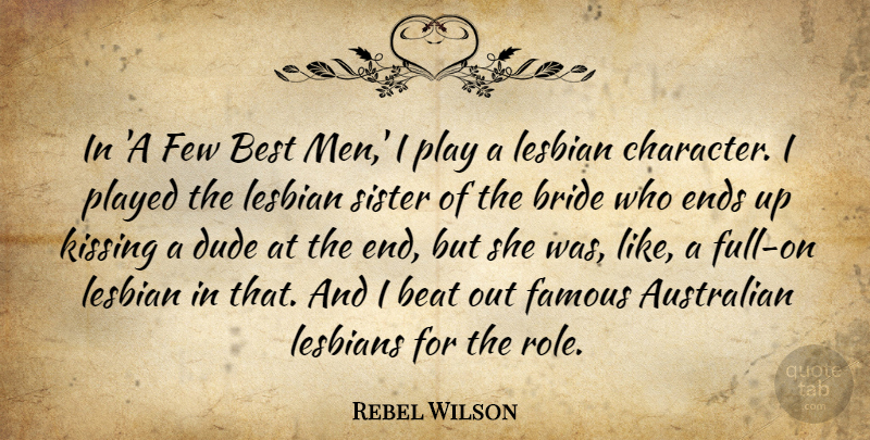 Rebel Wilson Quote About Australian, Beat, Best, Bride, Dude: In A Few Best Men...