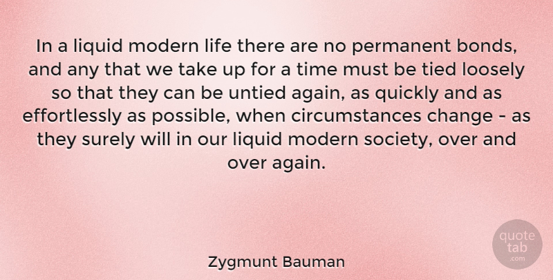 Zygmunt Bauman Quote About Liquid, Modern Life, Circumstances: In A Liquid Modern Life...