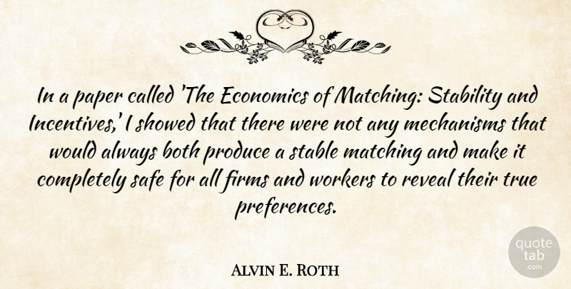 Alvin E. Roth Quote About Both, Matching, Mechanisms, Paper, Produce: In A Paper Called The...