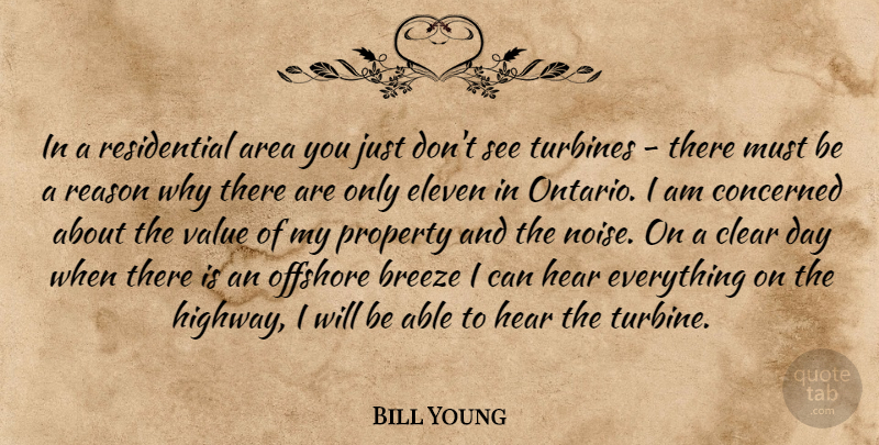 Bill Young Quote About Area, Breeze, Clear, Concerned, Eleven: In A Residential Area You...
