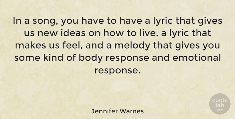 Jennifer Warnes Quote About Gives, Lyric, Melody, Response: In A Song You Have...