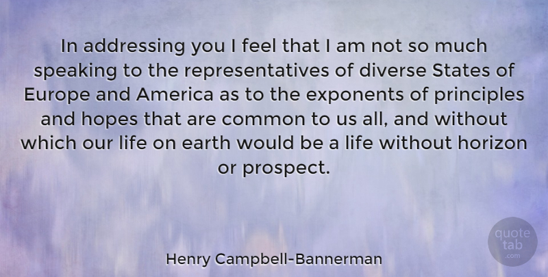 Henry Campbell-Bannerman Quote About Europe, America, Perspective: In Addressing You I Feel...