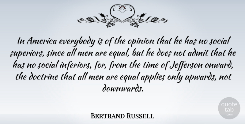 Bertrand Russell Quote About Equality, Men, America: In America Everybody Is Of...