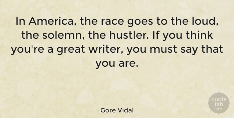 Gore Vidal Quote About Thinking, America, Race: In America The Race Goes...