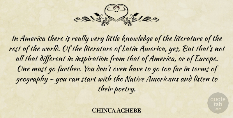 Chinua Achebe Quote About Latin, Inspiration, Native American: In America There Is Really...