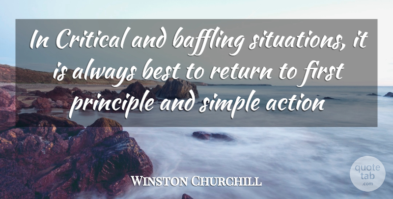 Winston Churchill Quote About Military, Simple, Firsts: In Critical And Baffling Situations...