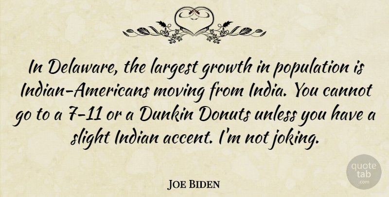 Joe Biden Quote About Moving, Growth, Population: In Delaware The Largest Growth...