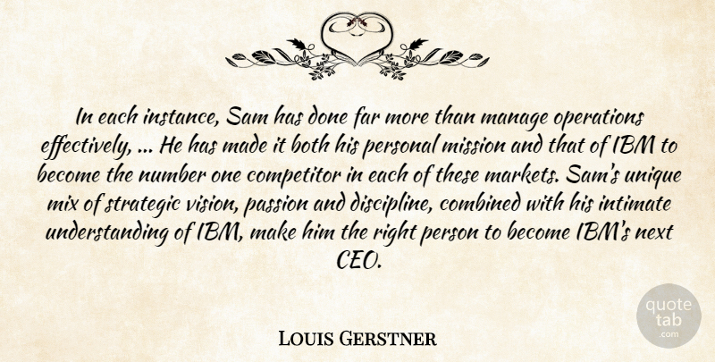 Louis Gerstner Quote About Both, Combined, Competitor, Far, Ibm: In Each Instance Sam Has...