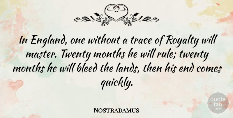 Nostradamus Quote About Months, Trace, Twenty: In England One Without A...