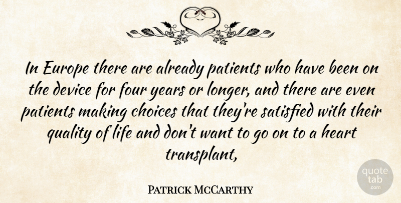 Patrick McCarthy Quote About Choices, Device, Europe, Four, Heart: In Europe There Are Already...