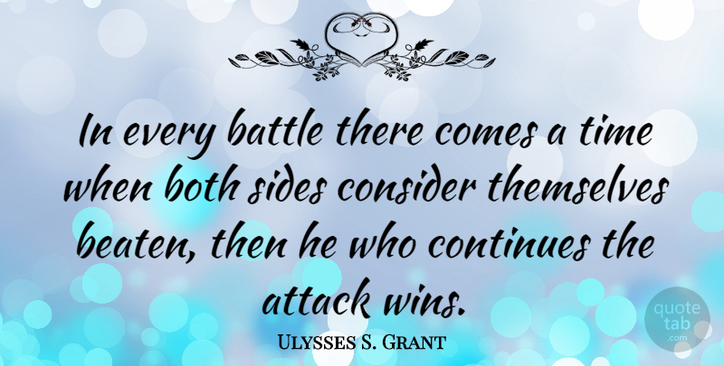 Ulysses S. Grant Quote About Patriotic, Winning, Presidential: In Every Battle There Comes...