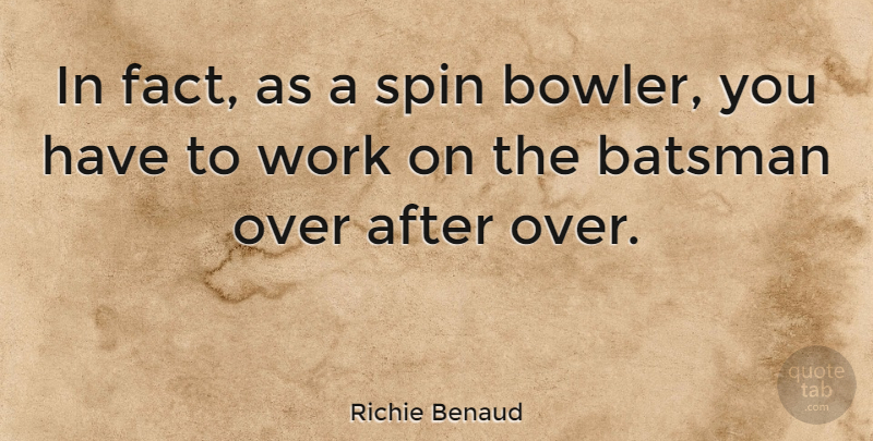 Richie Benaud Quote About Sports, Inspirational Sports, Facts: In Fact As A Spin...
