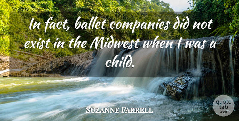 Suzanne Farrell Quote About Children, Hiking, Ballet: In Fact Ballet Companies Did...