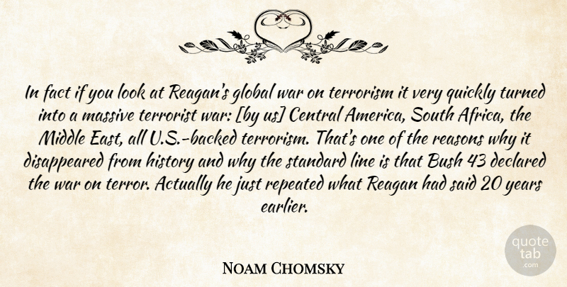 Noam Chomsky Quote About War, Years, America: In Fact If You Look...