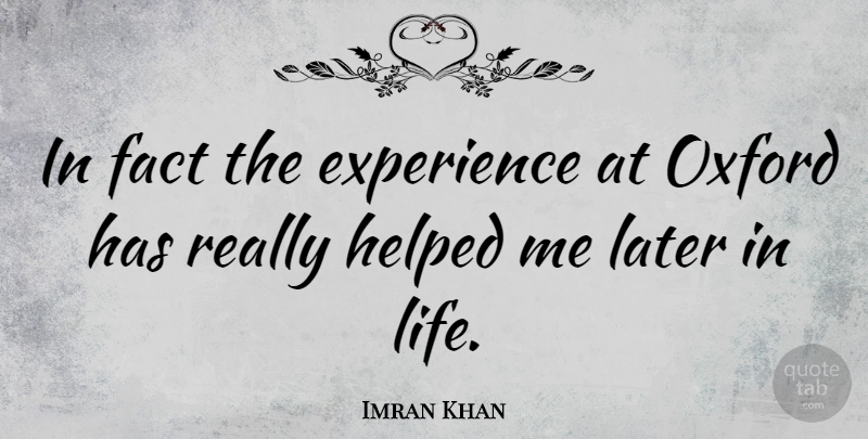 Imran Khan Quote About Sports, Oxford, Later In Life: In Fact The Experience At...