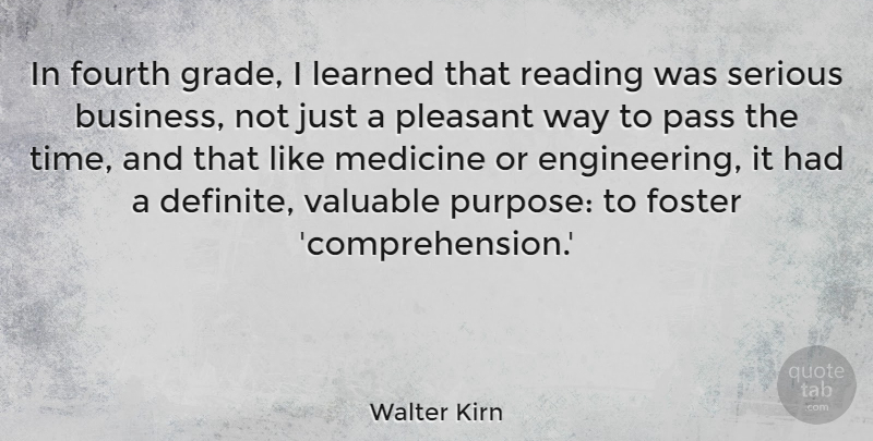 Walter Kirn Quote About Business, Foster, Fourth, Learned, Medicine: In Fourth Grade I Learned...