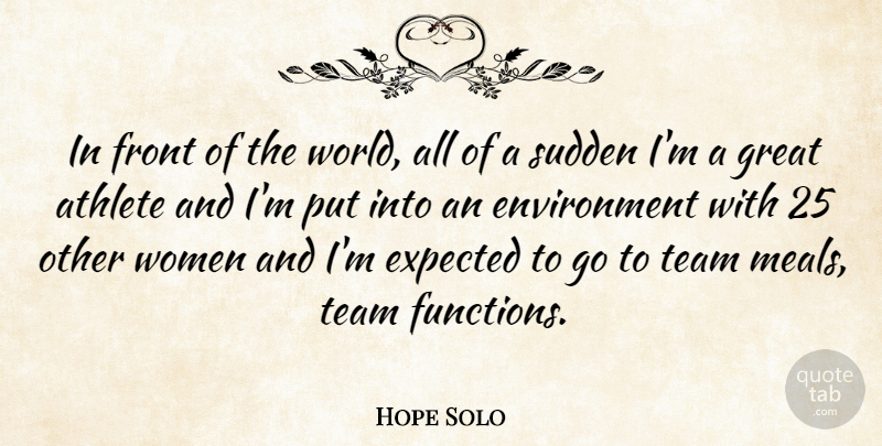 Hope Solo Quote About Team, Athlete, World: In Front Of The World...