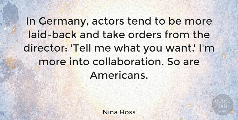 Nina Hoss Quote About Tend: In Germany Actors Tend To...