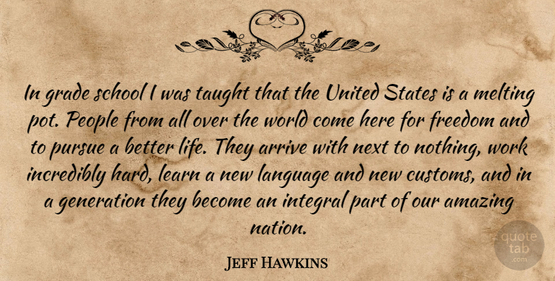 Jeff Hawkins Quote About School, People, Generations: In Grade School I Was...