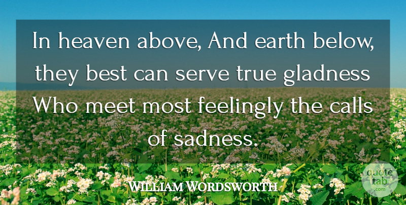 William Wordsworth Quote About Sadness, Heaven, Sorrow: In Heaven Above And Earth...