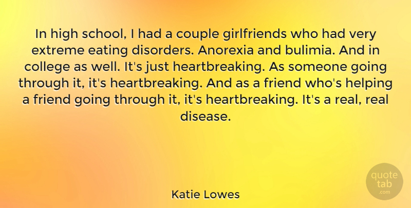 Katie Lowes Quote About Anorexia, Couple, Extreme, Helping, High: In High School I Had...
