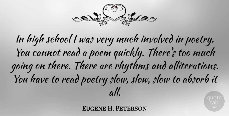 Eugene H. Peterson Quote About School, Too Much, Rhythm: In High School I Was...