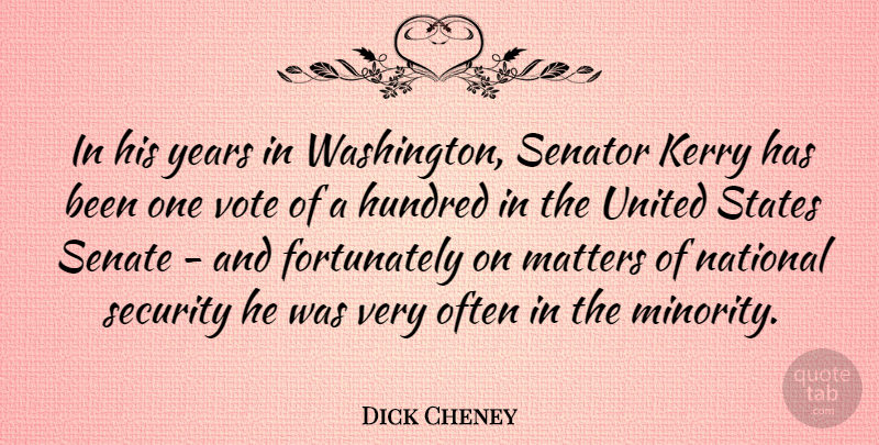 Dick Cheney Quote About Years, United States, Minorities: In His Years In Washington...