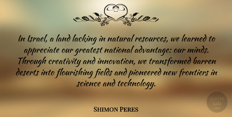 Shimon Peres Quote About Creativity, Technology, Israel: In Israel A Land Lacking...