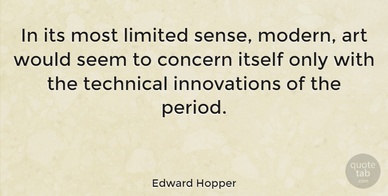 Edward Hopper Quote About Art, Innovation, Modern: In Its Most Limited Sense...