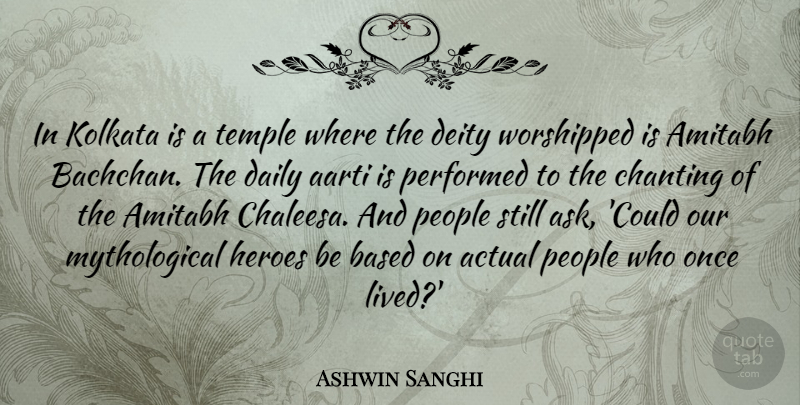 Ashwin Sanghi Quote About Actual, Based, Chanting, Deity, People: In Kolkata Is A Temple...