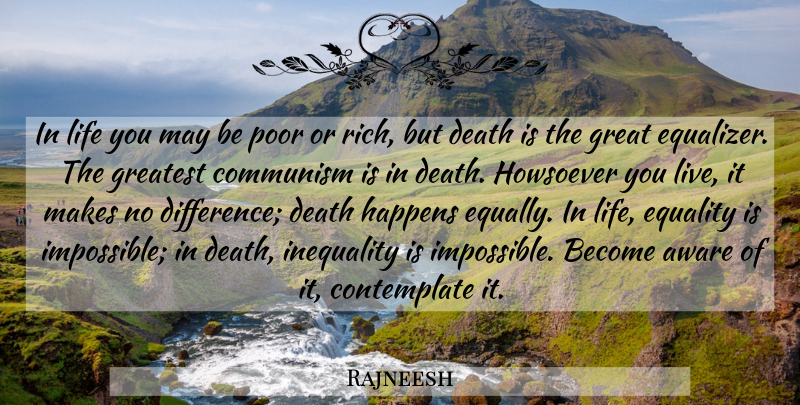 Rajneesh Quote About Death, Differences, May: In Life You May Be...