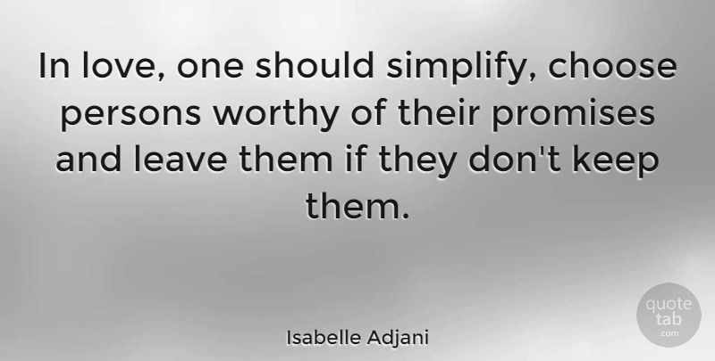 Isabelle Adjani Quote About Broken, Promise, Should: In Love One Should Simplify...