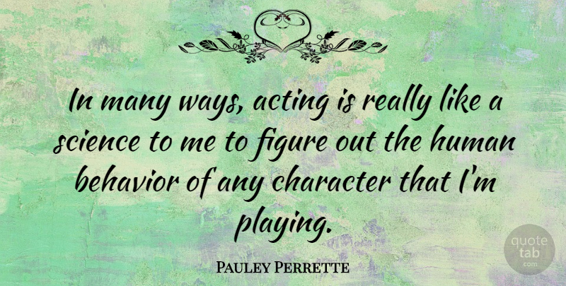Pauley Perrette Quote About Character, Acting, Way: In Many Ways Acting Is...