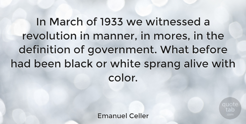 Emanuel Celler Quote About Color, White, Government: In March Of 1933 We...