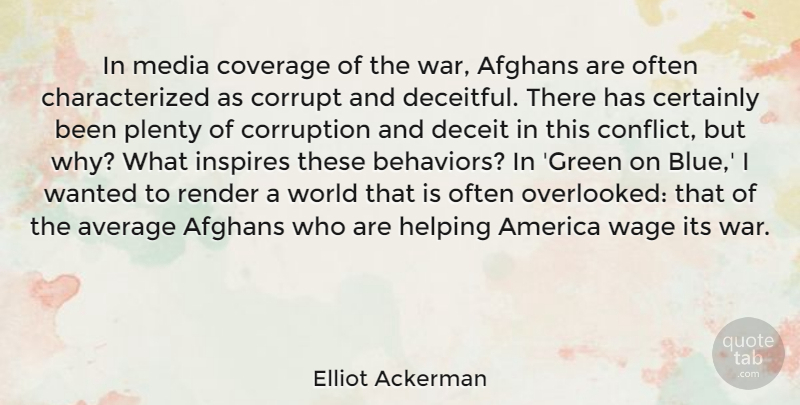 Elliot Ackerman Quote About Afghans, America, Average, Certainly, Coverage: In Media Coverage Of The...