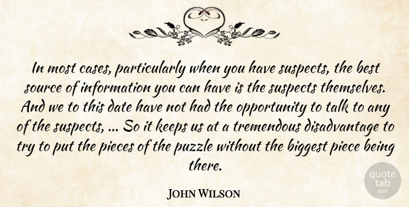 John Wilson Quote About Best, Biggest, Date, Information, Keeps: In Most Cases Particularly When...