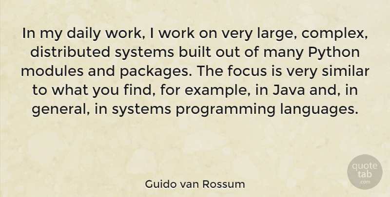 Guido van Rossum Quote About Python, Focus, Example: In My Daily Work I...