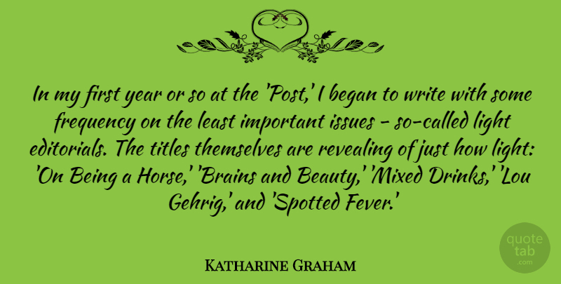 Katharine Graham Quote About Beauty, Began, Frequency, Issues, Revealing: In My First Year Or...