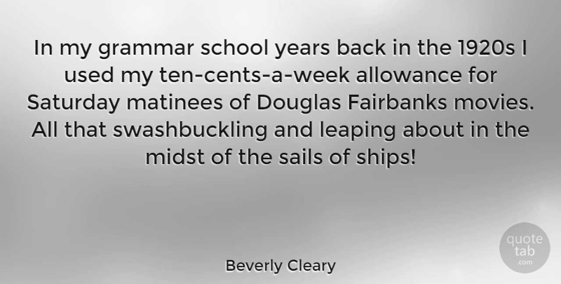 Beverly Cleary Quote About School, Years, Ships: In My Grammar School Years...