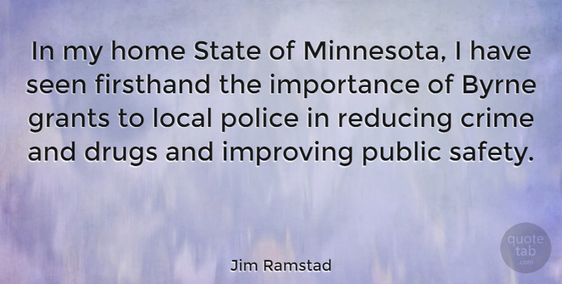 Jim Ramstad Quote About Home, Safety, Police: In My Home State Of...