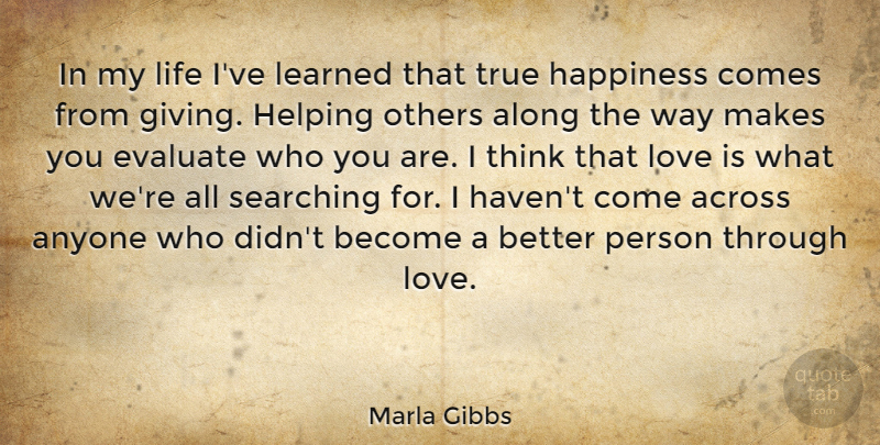 Marla Gibbs Quote About Helping Others, Love Is, Thinking: In My Life Ive Learned...