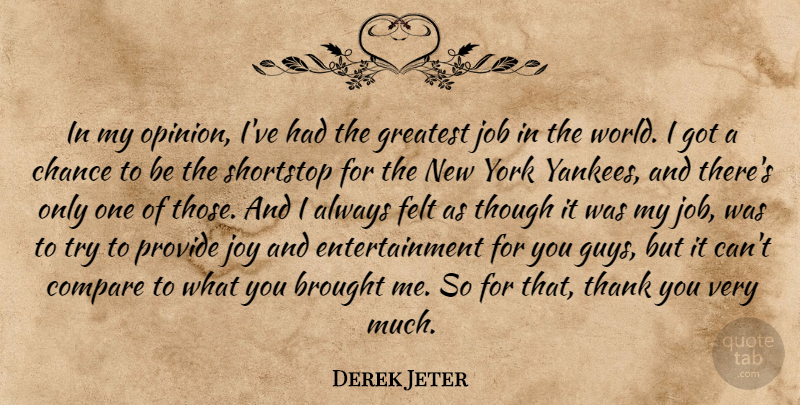 Derek Jeter Quote About Jobs, New York, Yankees: In My Opinion Ive Had...