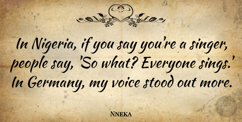 Nneka Quote About Voice, People, Singers: In Nigeria If You Say...