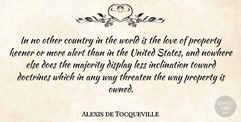 Alexis de Tocqueville Quote About Love, Country, America: In No Other Country In...