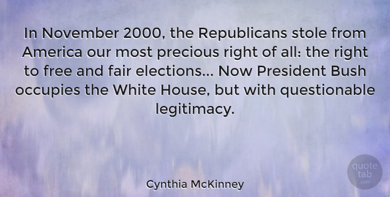 Cynthia McKinney Quote About White, America, House: In November 2000 The Republicans...