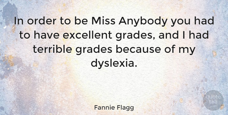 Fannie Flagg Quote About Order, Missing, Excellent: In Order To Be Miss...
