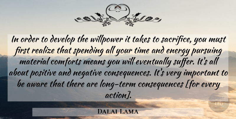 Dalai Lama Quote About Mean, Sacrifice, Order: In Order To Develop The...