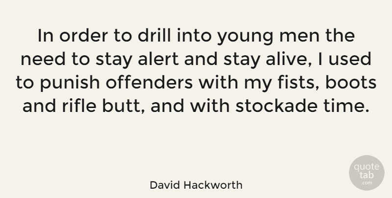 David Hackworth Quote About Men, Order, Rifles: In Order To Drill Into...
