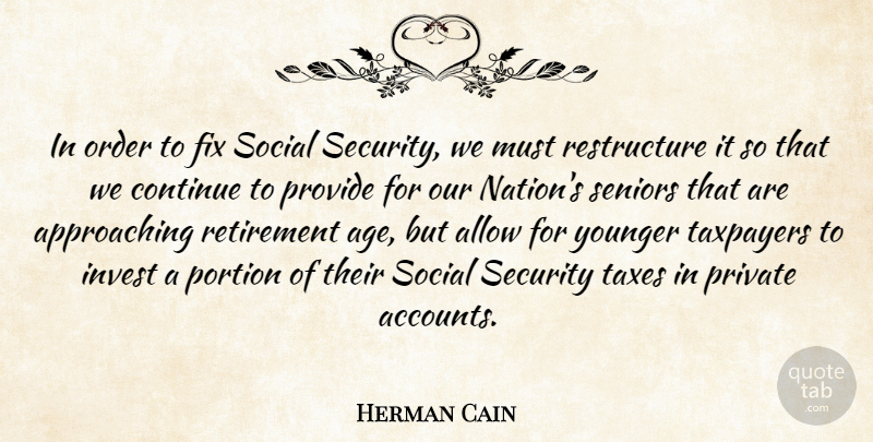 Herman Cain Quote About Birthday, Senior, Retirement: In Order To Fix Social...